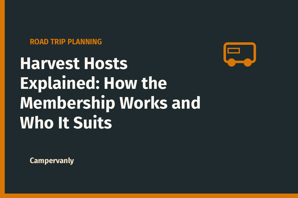 Harvest Hosts Explained: How the Membership Works and Who It Suits